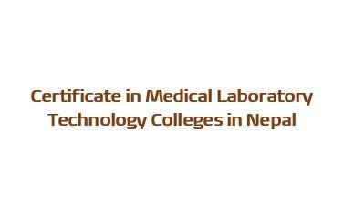 Certificate in Medical Laboratory Technology Colleges in Nepal