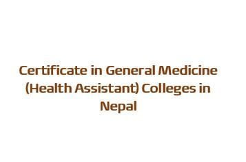 Certificate in General Medicine (Health Assistant) Colleges in Nepal