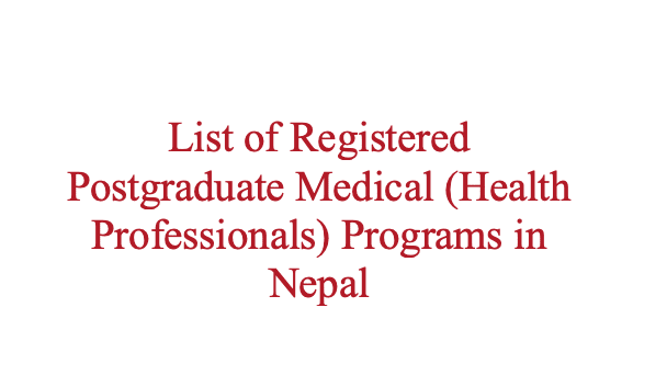 List of Registered Postgraduate Medical (Health Professionals) Programs in Nepal