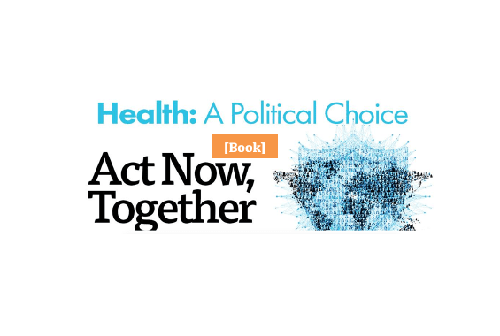Health: A Political Choice – Act Now, Together (Book)