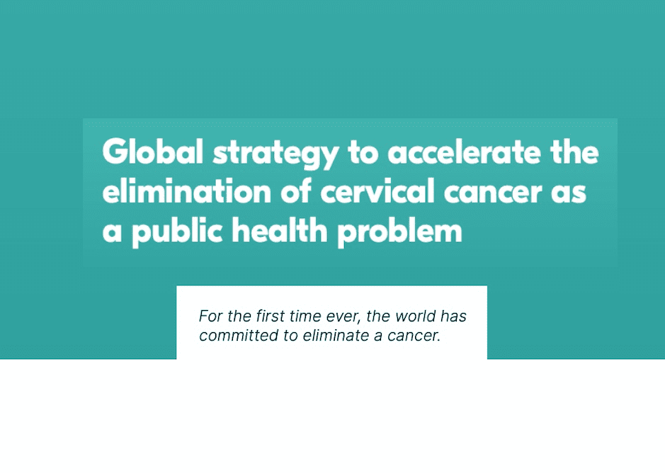 Global strategy to accelerate the elimination of cervical cancer as a public health problem