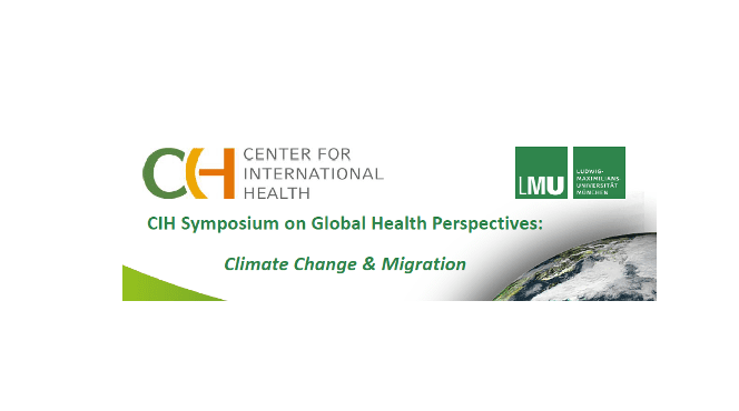 The CIH-LMU Symposium on Global Health Perspectives: Climate Change and Migration