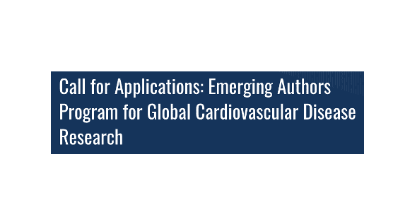 Call for Applications: Emerging Authors Program for Global Cardiovascular Disease Research