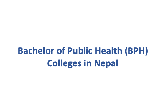 Bachelor of Public Health (BPH) Colleges in Nepal