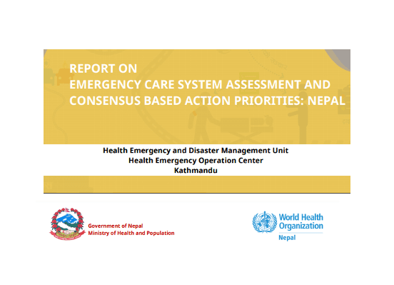 Report on Emergency Care System Assessment and Consensus-based Action Priorities: Nepal
