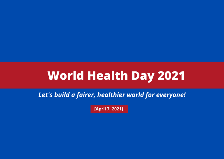 World Health Day 2021: Building a fairer, healthier world for everyone