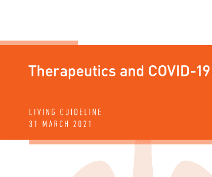 Therapeutics and COVID-19: living guideline