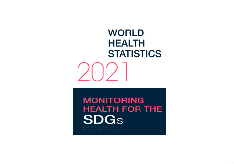 World Health Statistics 2021: Monitoring health for the SDGs