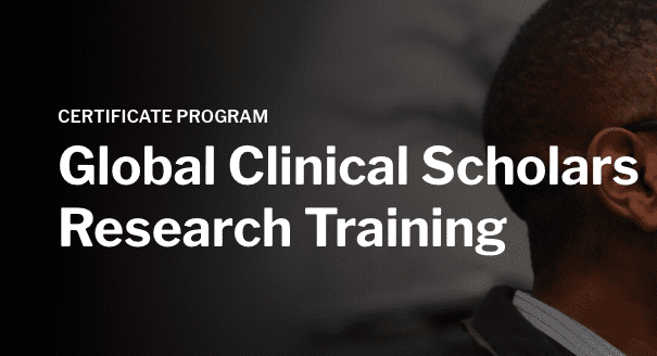 Certificate Program on Global Clinical Scholars Research Training