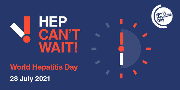 World Hepatitis Day 2021: Hepatitis Can’t Wait