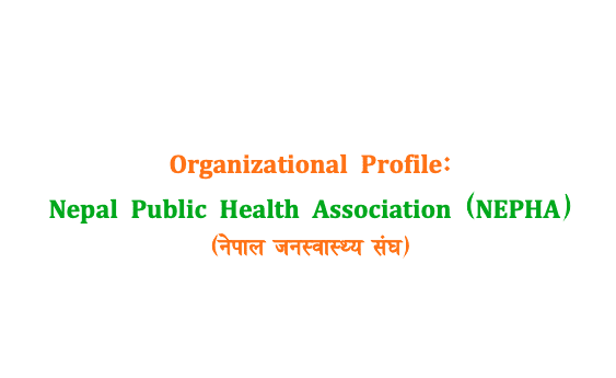 Organizational Profile: Nepal Public Health Association (NEPHA)