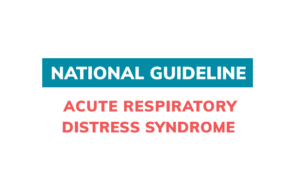 National Guideline Acute Respiratory Distress Syndrome (ARDS) ￼
