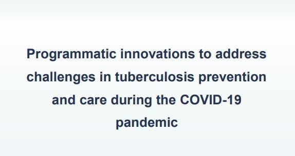 WHO launches a second report of country success stories in mitigating the impact of the COVID-19 pandemic on TB services 