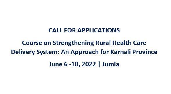 Call for Applications: Course on Strengthening Rural Health Care Delivery System: An Approach for Karnali Province