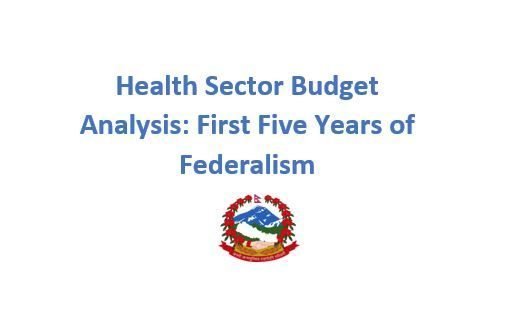 Health Sector Budget Analysis: First Five Years of Federalism