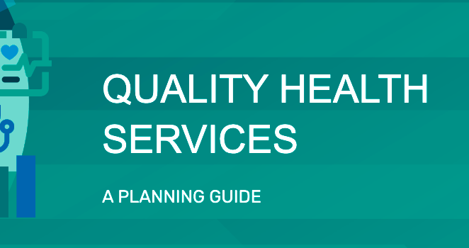 Quality Health Services: A Planning Guide (WHO Quality Toolkit)