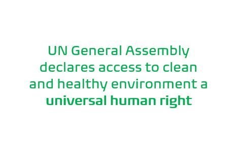 UN General Assembly declares access to clean and healthy environment a universal human right