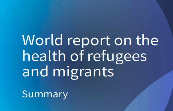First World Report on the Health of Refugees and Migrants