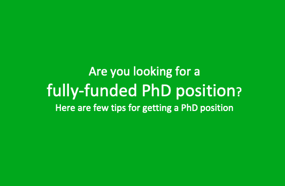 Are you looking for a fully-funded PhD position? Tips for getting a PhD position
