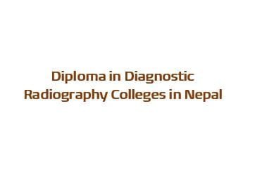 Diploma in Diagnostic Radiography Colleges in Nepal