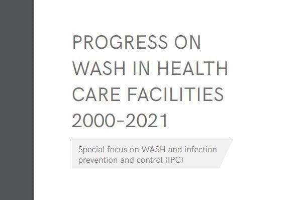 Half of health care facilities globally lack basic hygiene services – WHO, UNICEF