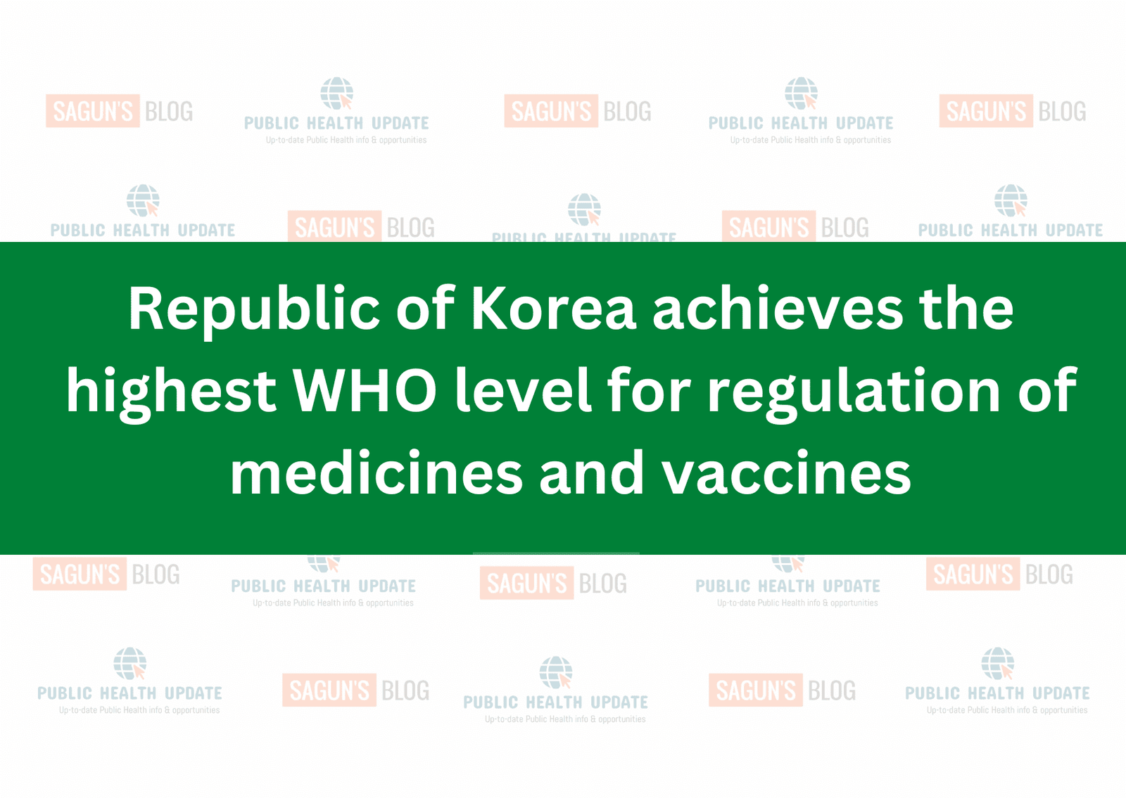Republic of Korea achieves the highest WHO level for regulation of medicines and vaccines