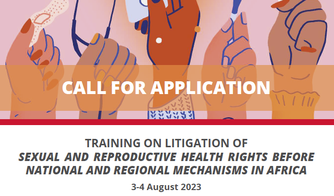 Call for applications: Training on litigation of SRHR before National and regional mechanisms in Africa