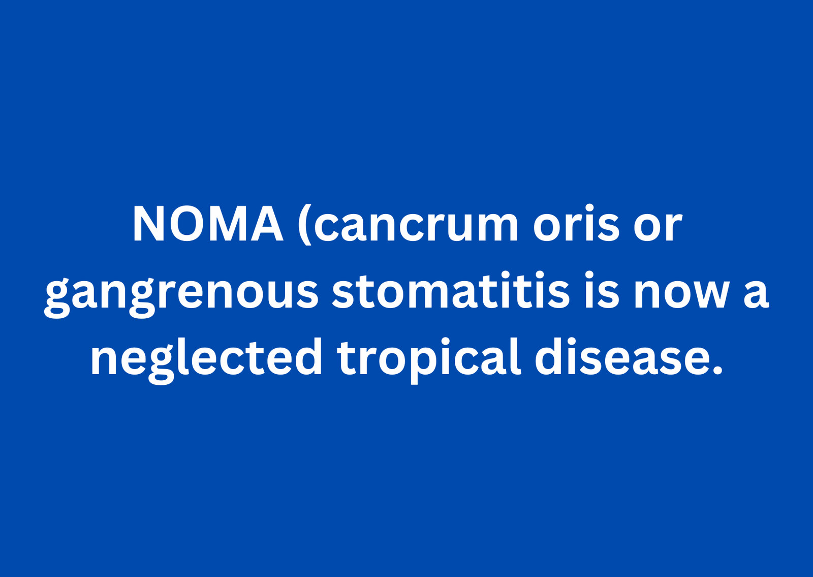 WHO officially recognizes noma as a neglected tropical disease