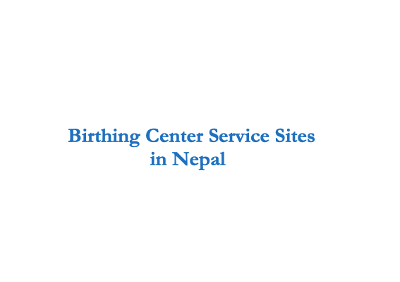 Birthing Center Service Sites in Nepal