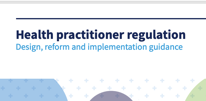 Health practitioner regulation: Design, reform and implementation guidance
