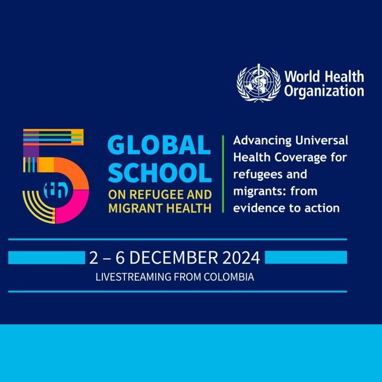 The Fifth Global School on Refugee and Migrant Health – Advancing UHC for Refugees and Migrants: From Evidence to Action