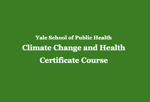 Yale Online Climate Change and Health Certificate Program