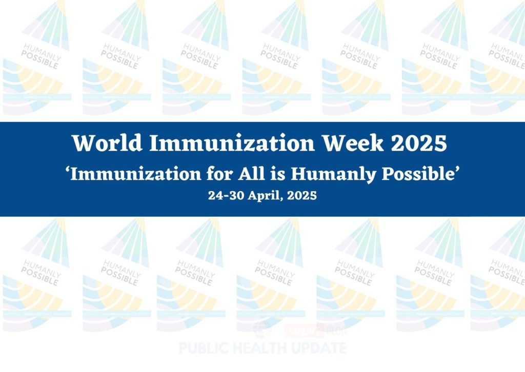 World Immunization Week 2025: Immunization for All is Humanly Possible