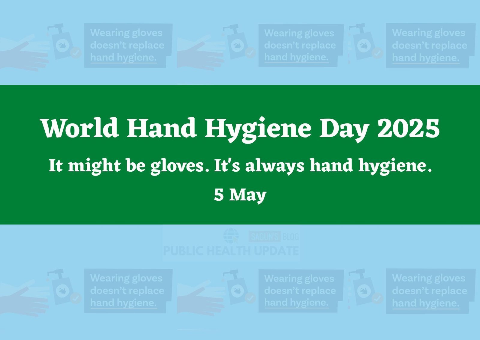 World Hand Hygiene Day 2025: It might be gloves. It’s always hand hygiene.
