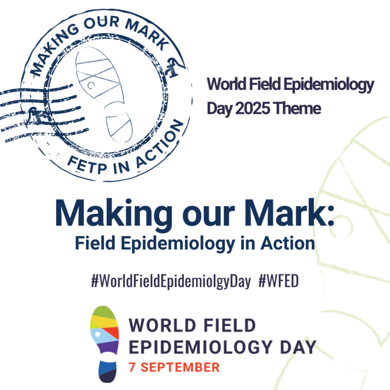 World Field Epidemiology Day 2025: Making Our Mark: Field Epidemiology in Action!
