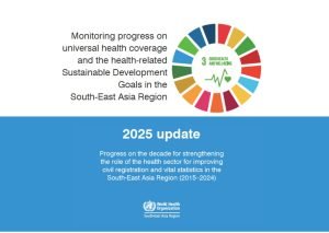 Monitoring progress on UHC and the health-related SDGs in the South-East Asia Region: 2025 update