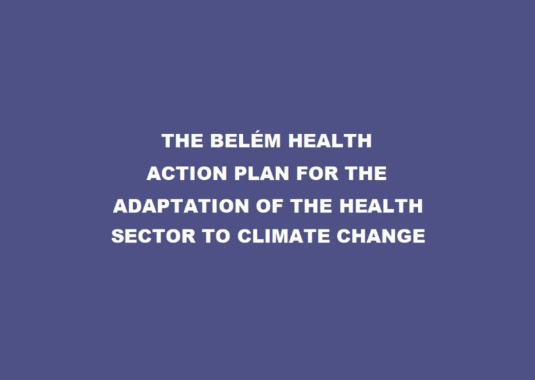 The Belém Health Action Plan for the Adaptation of the Health Sector to Climate Change