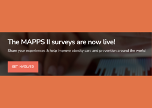 Help Shape the Future of Obesity Prevention and Care: Participate in the MAPPS II Global Surveys